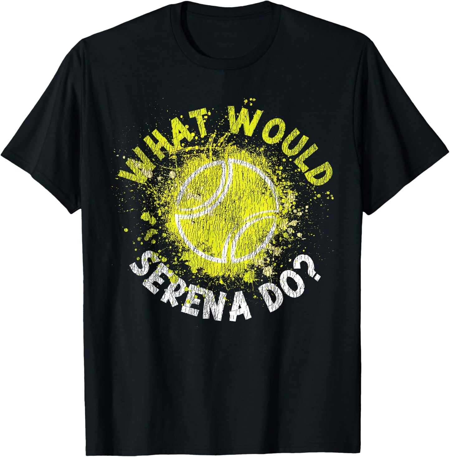 Funny Tennis Player Racket What Would Serena Do? T-Shirt - T-Shirt | Black