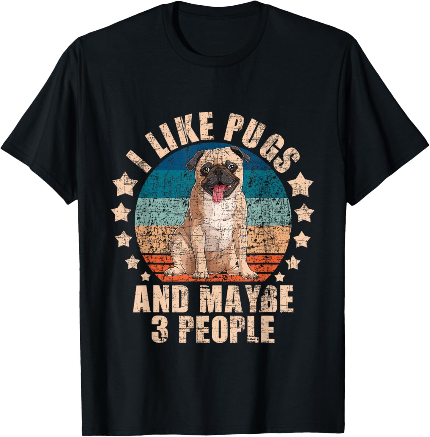I Like Pugs And Maybe 3 People - Pet Breeder Dog Lover T-Shirt - T-Shirt | Black