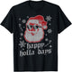Happy Holla Days - Christmas Santa Claus - Ugly Christmas T-Shirt - T-Shirt | Black