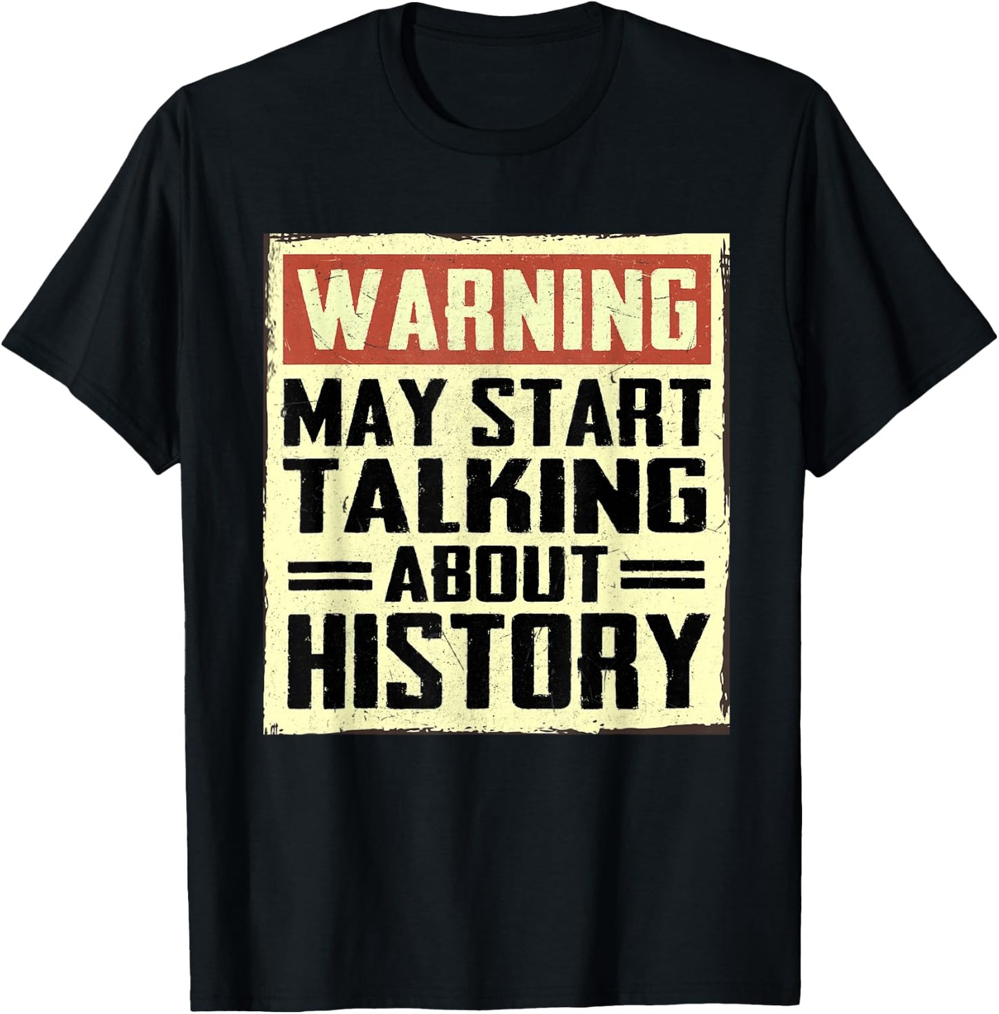 Warning May Start Talking About History Lovers T-Shirt - T-Shirt | Black