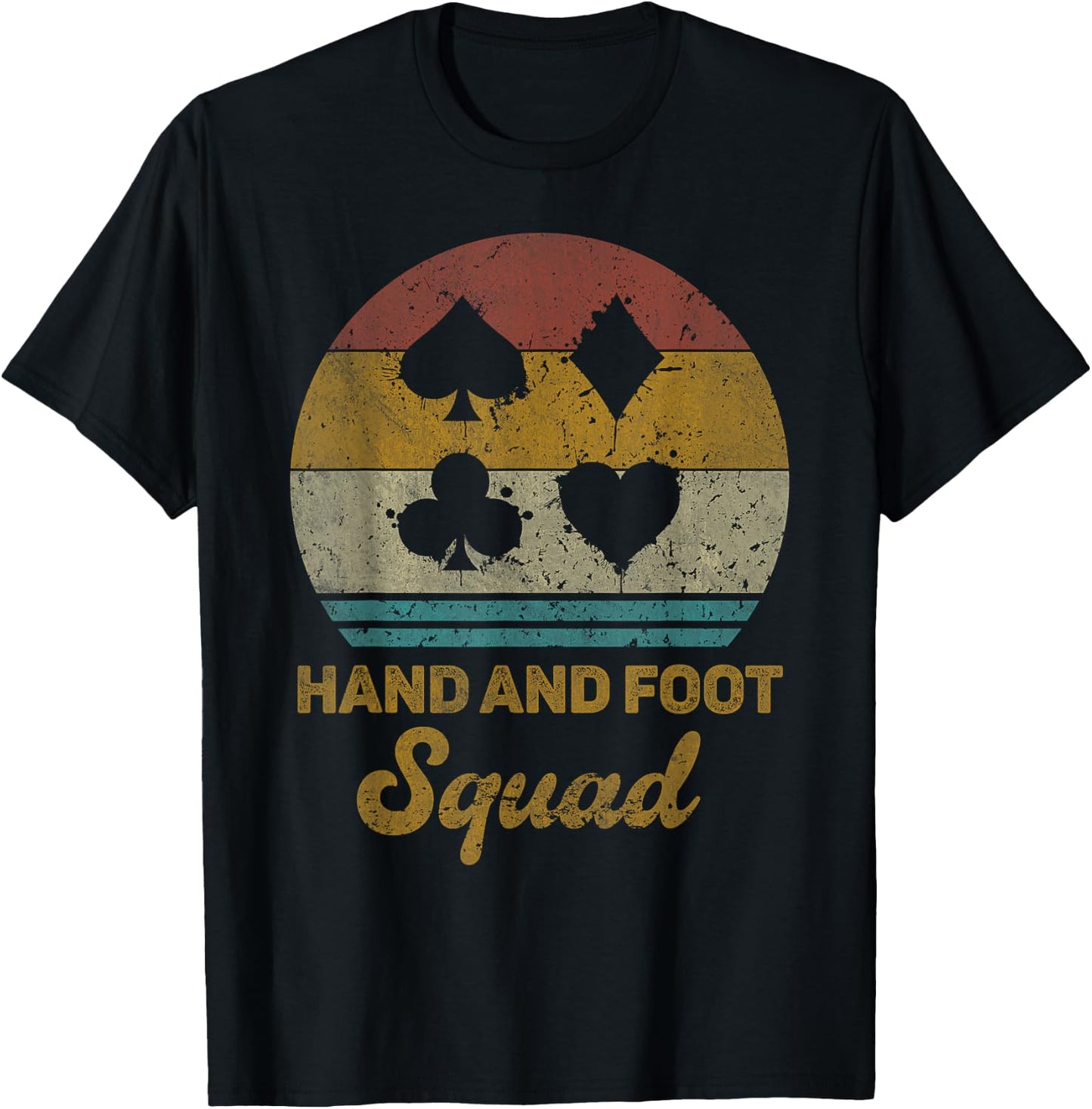 Hand And Foot Squad Funny Hand And Foot Card Game T-Shirt - T-Shirt | Black