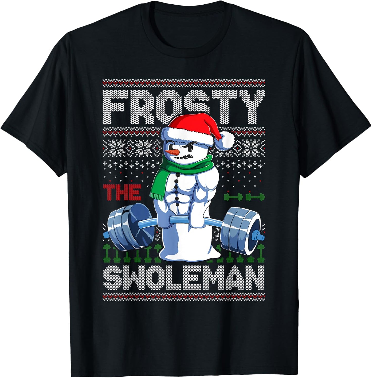Frosty The Swoleman Ugly Christmas Sweater Funny Snowman Gym T-Shirt - T-Shirt | Black