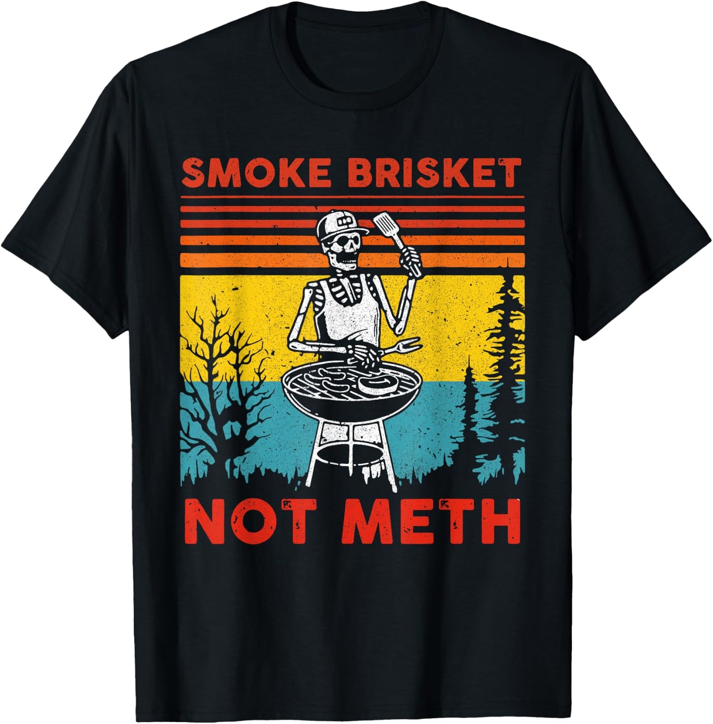 Funny BBQ Skeleton Smoke Brisket Not Meth Grilling Master T-Shirt - T-Shirt | Black