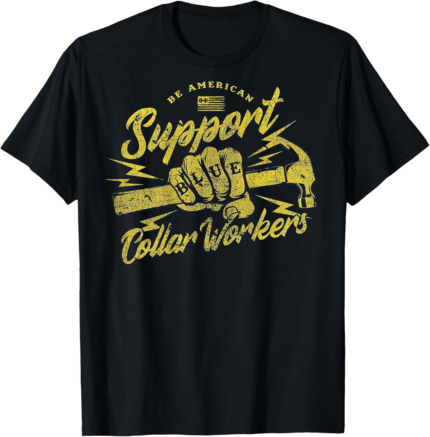 Be American Support Blue Collar Workers T-Shirt - T-Shirt | Black