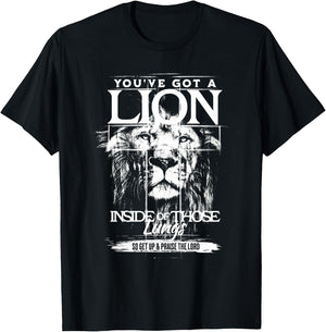 You've Got a Lion Inside of Those Lungs Praise the Lord T-Shirt - T-Shirt | Black