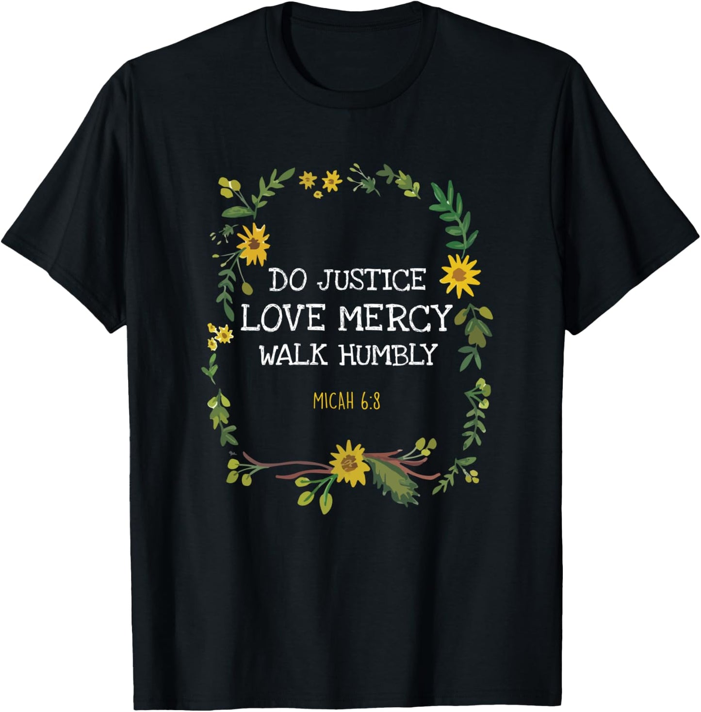Do Justice Love Mercy Walk Humbly Micah 6:8 Christian Verse T-Shirt - T-Shirt | Black