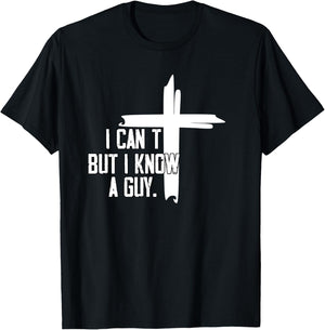 I Can't But I Know A Guy Jesus Cross T-Shirt - T-Shirt | Black