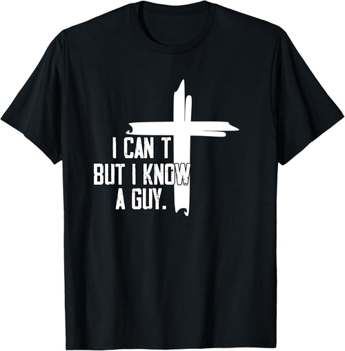I Can't But I Know A Guy Jesus Cross