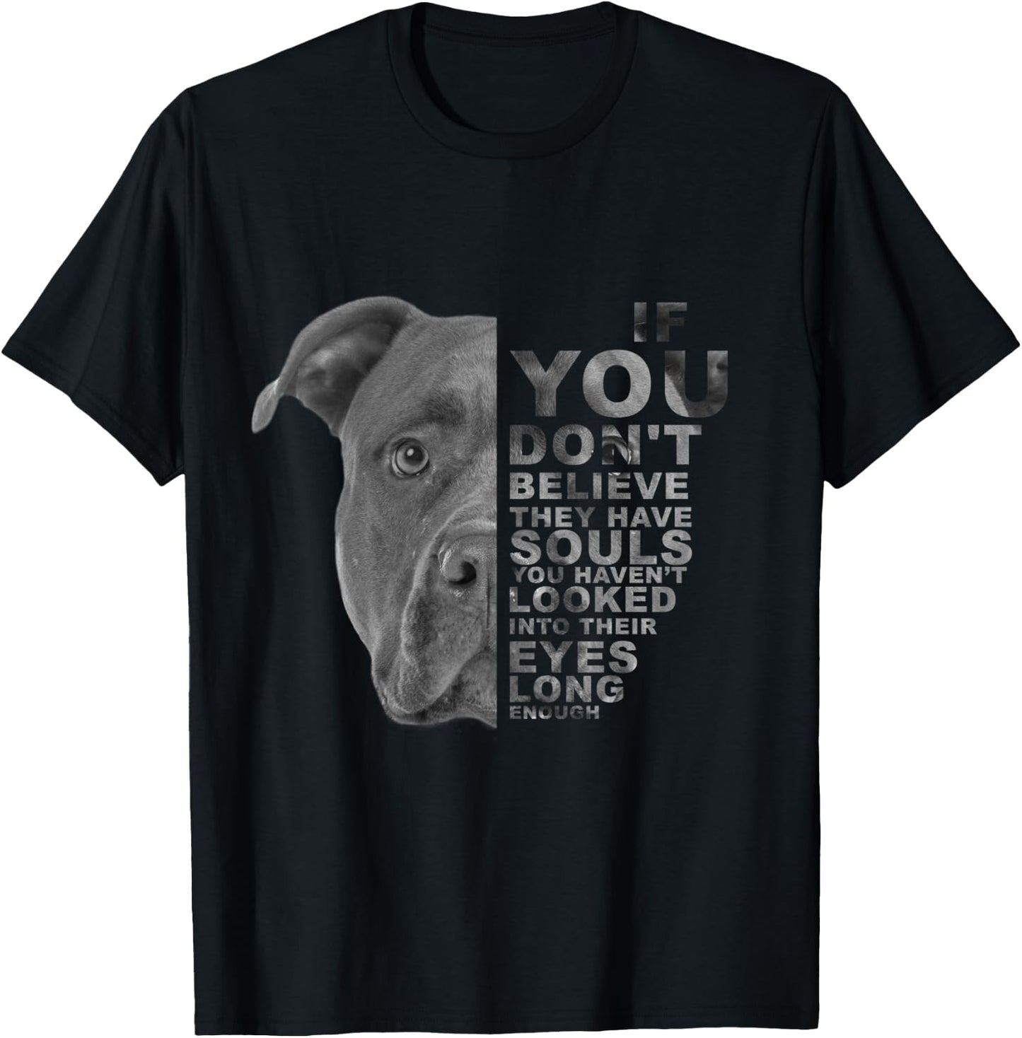 If You Don't Believe They Have Souls Puppy Pitbull Dog Art T-Shirt - T-Shirt | Black