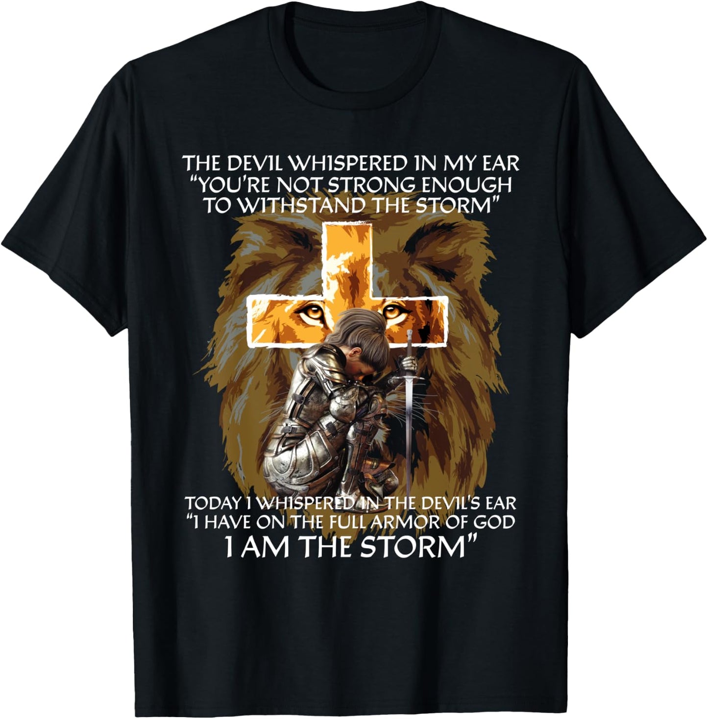 The Devil Whispered In My Ear I Am The Storm Christian Gifts T-Shirt - T-Shirt | Black