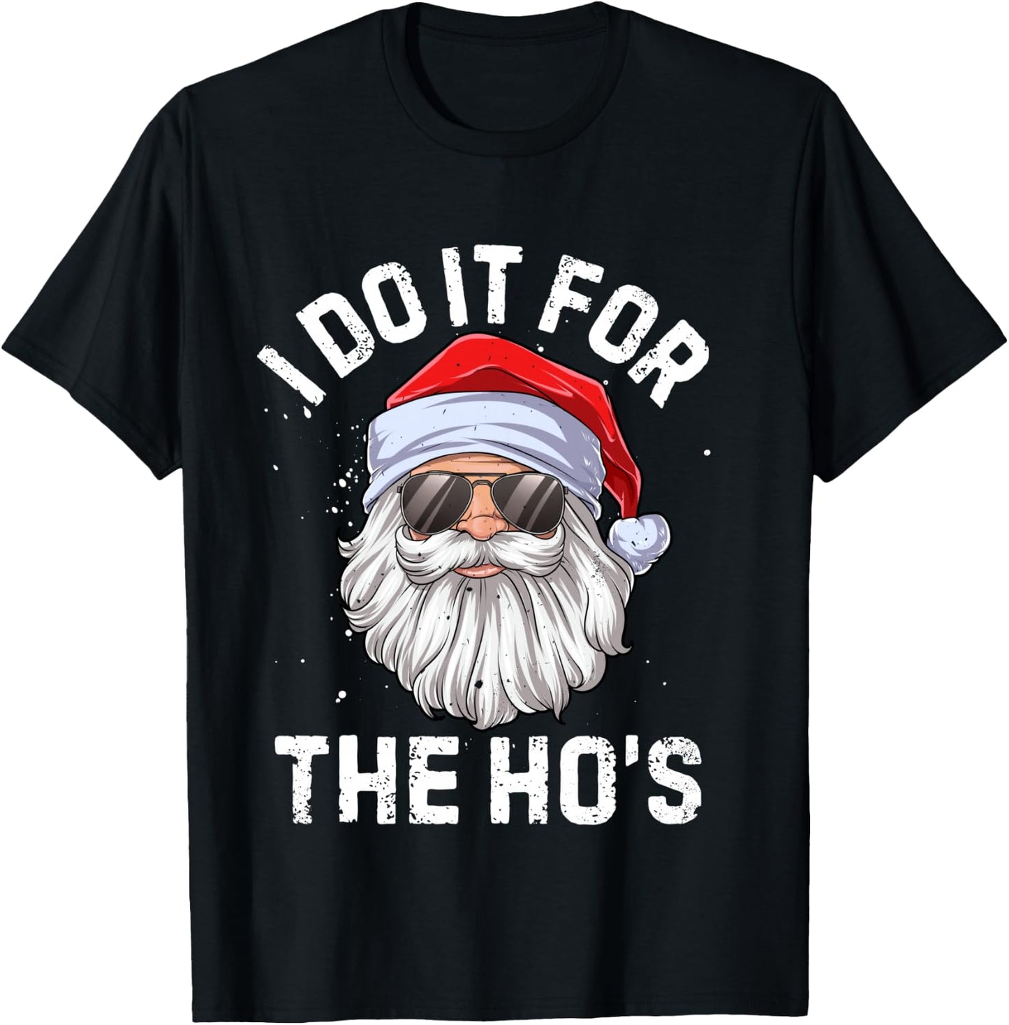 I Do It For The Ho's Funny Inappropriate Christmas Men Santa T-Shirt - T-Shirt | Black