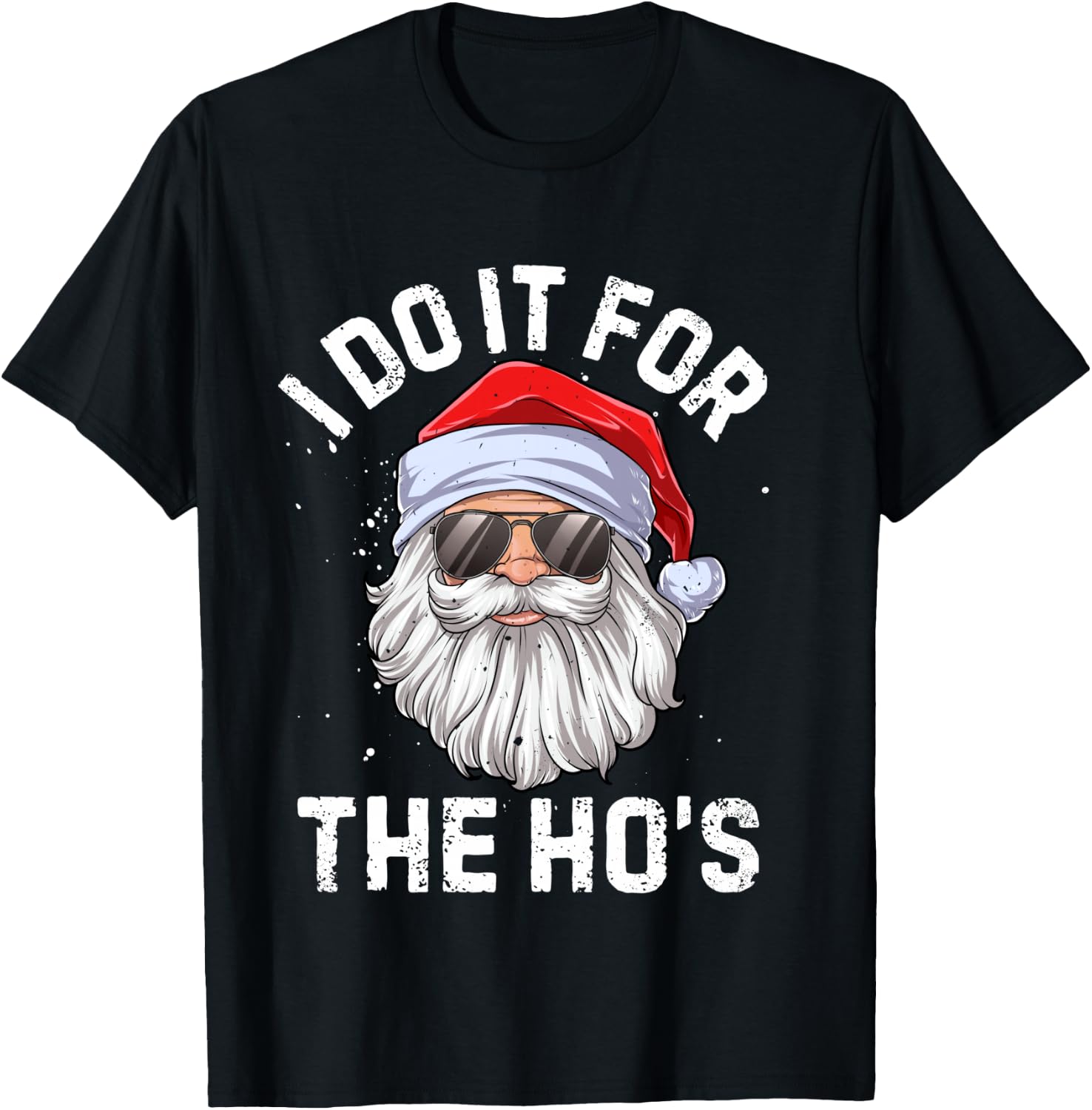 I Do It For The Ho's Funny Inappropriate Christmas Men Santa T-Shirt - T-Shirt | Black