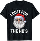 I Do It For The Ho's Funny Inappropriate Christmas Men Santa T-Shirt - T-Shirt | Black