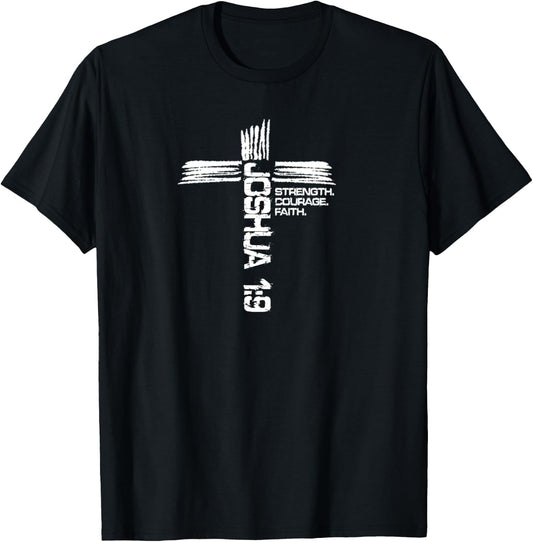Joshua 1:9 Strength Courage and Faith Christian Design T-Shirt - T-Shirt | Black
