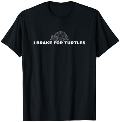 I Brake For Turtles Funny Tortoise Sea Turtle T-Shirt - T-Shirt | Black