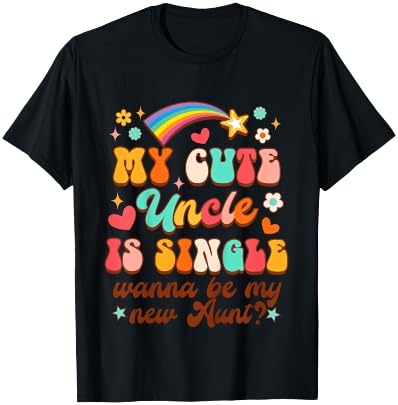 Kids Funny Baby My Cute Uncle Is Single Wanna Be My New Aunt T-Shirt - T-Shirt | Black