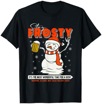 Stay Frosty It's The Most Wonderful Time For A Beer T-Shirt - T-Shirt | Black