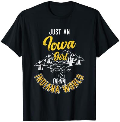 Just An Iowa Girl In A Indiana World Proud Iowans Funny T-Shirt - T-Shirt | Black