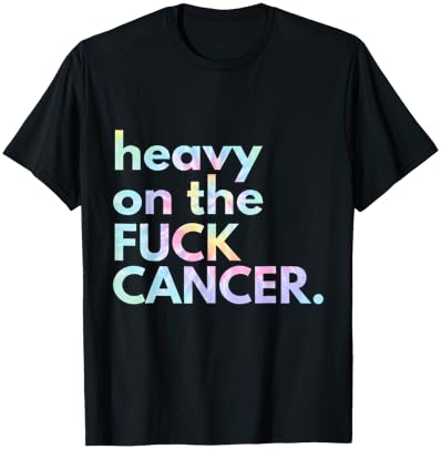 Matching Tie Dye Gift Heavy On The Fuck Cancer Black -Adults Small Classic Fit Short Sleeve Modern Collarless U-Neck Cancer Awareness T-Shirt - T-Shirt | Black