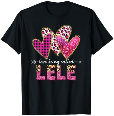 I Love Being Called Lele Grandma Valentine Mothers day T-Shirt - T-Shirt | Black