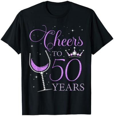 Cheers to 50 Years Old Bday 50th Birthday Party Woman Queen T-Shirt - T-Shirt | Black