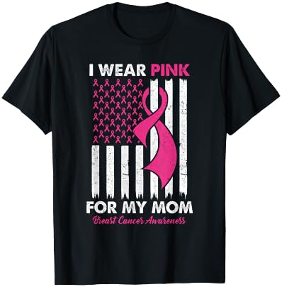 I Wear Pink For My Mom Breast Cancer Awareness Us Flag T-Shirt - T-Shirt | Black